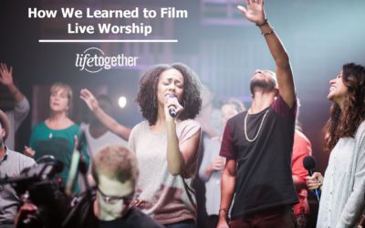 How We Learned to Film Live Worship